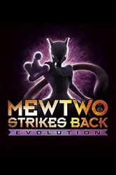 Pokémon: Mewtwo Phản Công – Tiến Hóa